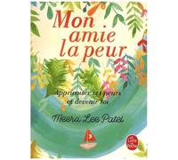 Mon Amie La Peur - Apprivoiser Ses Peurs Et Devenir Soi