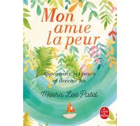 Mon amie la peur - Meera Lee Patel - Lgf - broché - Guide