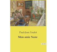 Mon amie Nane: Les intrigues amoureuses et les dilemmes sociaux dans le Paris du début du XXe siècle
