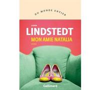 Laura Lindstedt – Mon amie Natalia – Traduit par Claire Saint-Germain – Gallimard