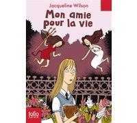 Mon amie pour la vie Jacqueline Wilson (Auteur), Olivier De Broca (Traduction), Nick Sharratt (Illustration)