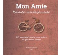 Mon Amie, Raconte-moi ta jeunesse : 365 souvenirs à écrire pour revivre tes plus belles années. Cadeau de Noël femme, anniversaire ou fête des mères