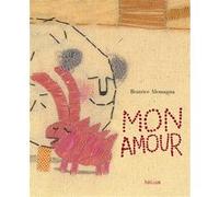Mon Amour Beatrice Alemagna (Auteur)