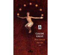 Claudie Gallay – Mon amour ma vie – Poche – Actes Sud