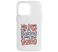 Mon Amour pour la pâtisserie me Permet de Continuer ma Vie de Boulanger Coque pour iPhone 14 Pro Max