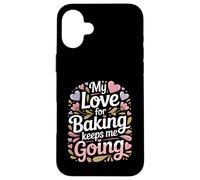 Mon Amour pour la pâtisserie me Permet de Continuer ma Vie de Boulanger Coque pour iPhone 16 Plus