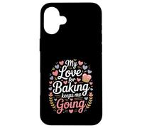 Mon Amour pour la pâtisserie me Permet de Continuer ma Vie de Boulanger Coque pour iPhone 16 Plus