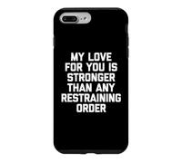 Mon Amour pour toi est Plus Fort Que n'importe Quelle Ordonnance restrictive - Fun Coque pour iPhone 7 Plus/8 Plus