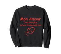Mon Amour Tu ES Bien Plus qu'une Femme pour Moi Sweatshirt