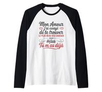 Mon Amour tu ES déjà Le Plus Beau des Cadeaux Humour Couple Manche Raglan