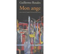 Guillermo Rosales – Mon ange – Traduit par Liliane Hasson – Actes Sud