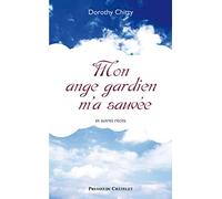 Mon ange gardien m'a sauvée: Et autres récits