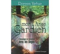 Mon Ange Gardien - Témoignages de rencontres avec les Anges