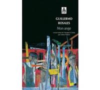 Mon ange Guillermo Rosales (Auteur), Liliane Hasson (Traduction)