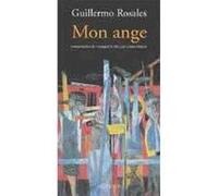Mon ange Guillermo Rosales (Auteur), Liliane Hasson (Traduction)