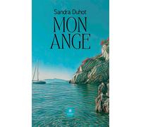 Mon ange - Sandra Duhot - Le Lys Bleu - broché - Roman