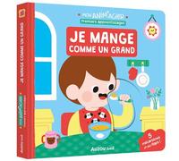 Mon anim'agier - je mange comme un grand - Clémentine Dérodit - Auzou Philippe Eds - cartonné - Document jeunesse