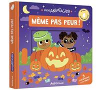 Mon anim'agier - meme pas peur ! - Béatrice Costamagna - Auzou Philippe Eds - cartonné - Document jeunesse