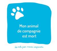 Mon animal de compagnie est mort: Un livre pour aider les adultes à aider les enfants