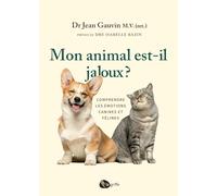 Mon animal est-il jaloux ? - Comprendre les émotions canines et félines