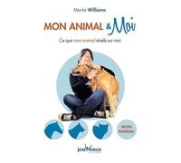 mon animal et moi: Ce que mon animal révèle sur moi