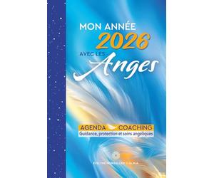 Mon année 2026 avec les Anges: Agenda coaching : Guidance, protection et soins angéliques