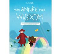Mon Année avec Wisdom: Jeux et activités pour développer les compétences sociales et émotionnelles - dès 5 ans