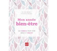 Mon Année Bien-Être - 365 Conseils Pour Vivre Mieux Et Healthy