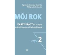 Mon année Cartes de travail pour les élèves présentant une déficience intellectuelle partie 2 Agnieszka Borowska-Kociemba, Ma³gorzata Krukowska (Buch auf Polnisch)