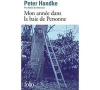Mon année dans la baie de Personne Peter Handke (Auteur), Claude Porcell (Traduction)