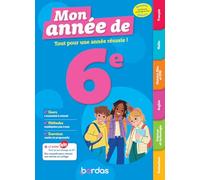 Mon Année de 6e - Des cours, de la méthode et des exercices pour réussir l'année de 6e