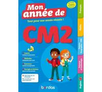 Mon Année de CM2 - des leçons, de la méthode et des exercices pour réussir l'année de CM2