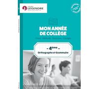 Mon année de collège 4ème - Orthographe et Grammaire: Cours - Méthode - Exercices - Corrigés