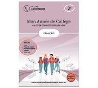 Mon année de collège - Cahier de cours et d'entraînement - Français - 3ème Cours - Bilan-test - Exercices - Fiches de synthèse - Corrigés - Sujets brevet - Presles - Cours Legendre Eds - broché - Scol