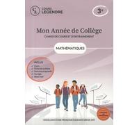 Mon année de collège - 3ème mathématiques-cahier de cours et d'entraînement: Cours - Fiches de synthèse - Exercices - Corrigés - Bilans-test ou ... ou pas Bilan-test et juste Sujets brevet