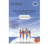 Mon année de collège - Cahier de cours et d'entraînement - Mathématiques - 4ème: Cours - Fiches de synthèse - Exercices - Corrigés - Bilans-test