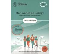 Mon année de collège - 5ème mathématiques-cahier de cours et d'entraînement: Cours - Fiches de synthèse - Exercices - Corrigés - Bilans-test
