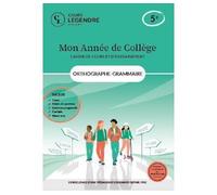 Mon année de collège - Cahier de cours et d'entraînement - Orthographe-Grammaire - 5ème Cours - Fiches de synthèse - Exercices - Corrigés - Bilans-test - Delabre - Cours Legendre Eds - broché - Scolai