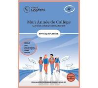 Mon année de collège - Cahier de cours et d'entraînement - Physique-Chimie - 4ème Cours - Fiches de synthèse - Exercices - Corrigés - Bilans-test - AKHEBAT - Cours Legendre Eds - broché - Scolaire / U