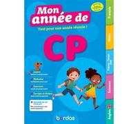 Mon année de CP - des leçons, de la méthode et des excercices pour réussir l'année de CP
