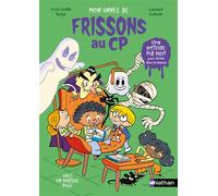 Anne-Gaëlle Balpe – Frissons au CP - Mon année de CP – Dès 6 ans – Poche