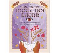 Mon année doodling sacré: Explorez votre créativité au rythme des cycles et des saisons