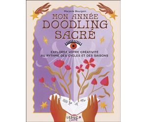 Mon année doodling sacré Explorez votre créativité au rythme des cycles et des saisons - Marjorie Bourgoin - Leduc Creatif - broché - Guide