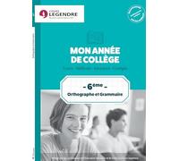 Mon année d'orthographe et grammaire 6è : Cours, méthode, exercices, corrigés