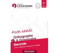 Mon année d'orthographe & grammaire Seconde: Cours. Méthode. Exercices. Corrigés