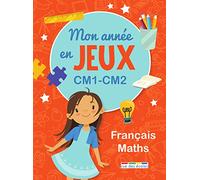 Mon année en jeux CM1-CM2: Français - Maths