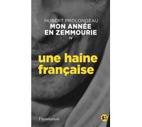 Mon Année En Zemmourie - Tome 4, Une Haine Française