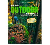 Mon année outdoor - 12 mois pour vivre la Nature autrement