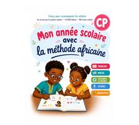 Mon année scolaire avec la méthode africaine: CP - Français, mathématiques, sciences, explorer le monde et hiéroglyphes | Exercices progressifs avec corrigés