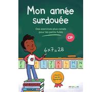 Mon année surdouée CP - Français et Mathématiques: Des exercices plus corsés pour les petits futés